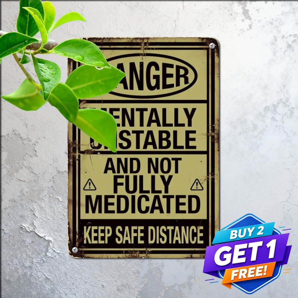 Mentally Unstable Approach With Caution Funny Sarcasm Plaque Metal Tin Sign