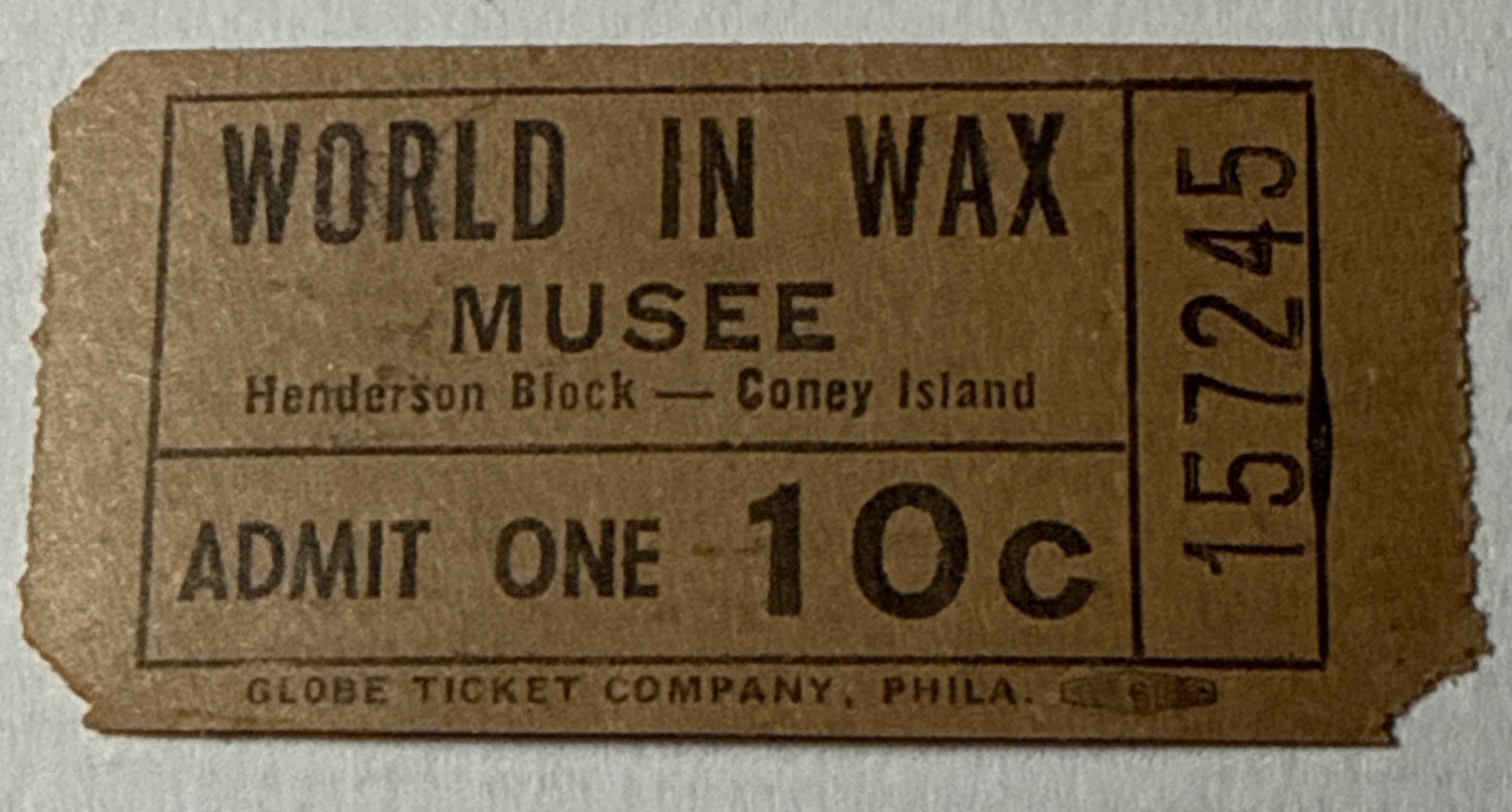 RARE 1920s Coney Island WORLD of WAX MUSEE Admission Ticket NY Museum $.10 ￼