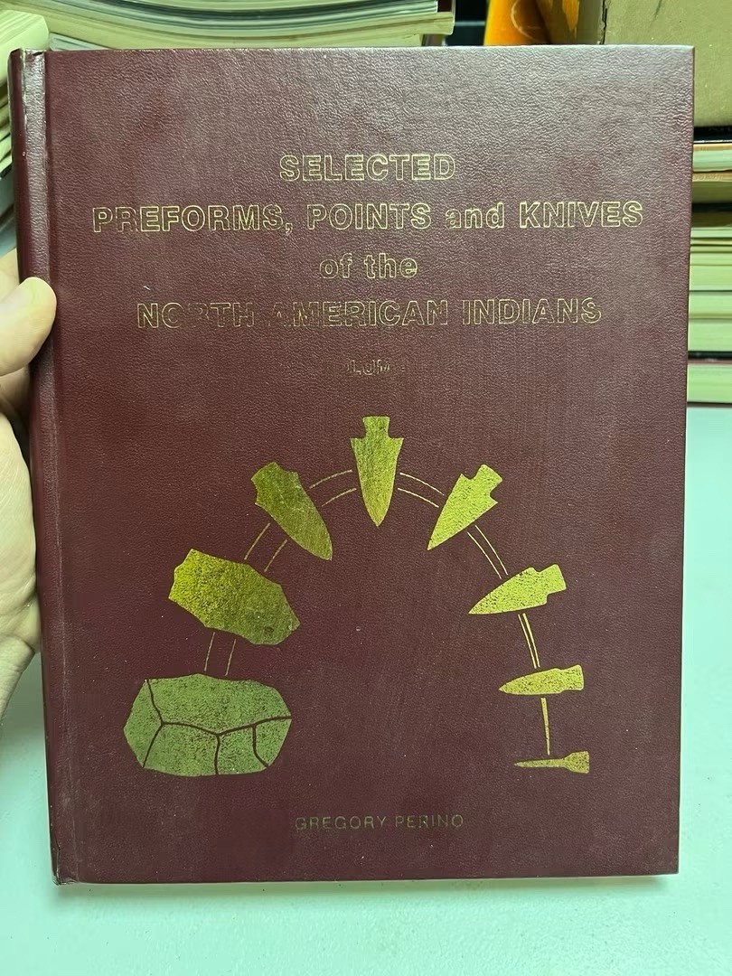 Vol. 1 Selected Preforms Points & Knives of the North American Indian by Perino