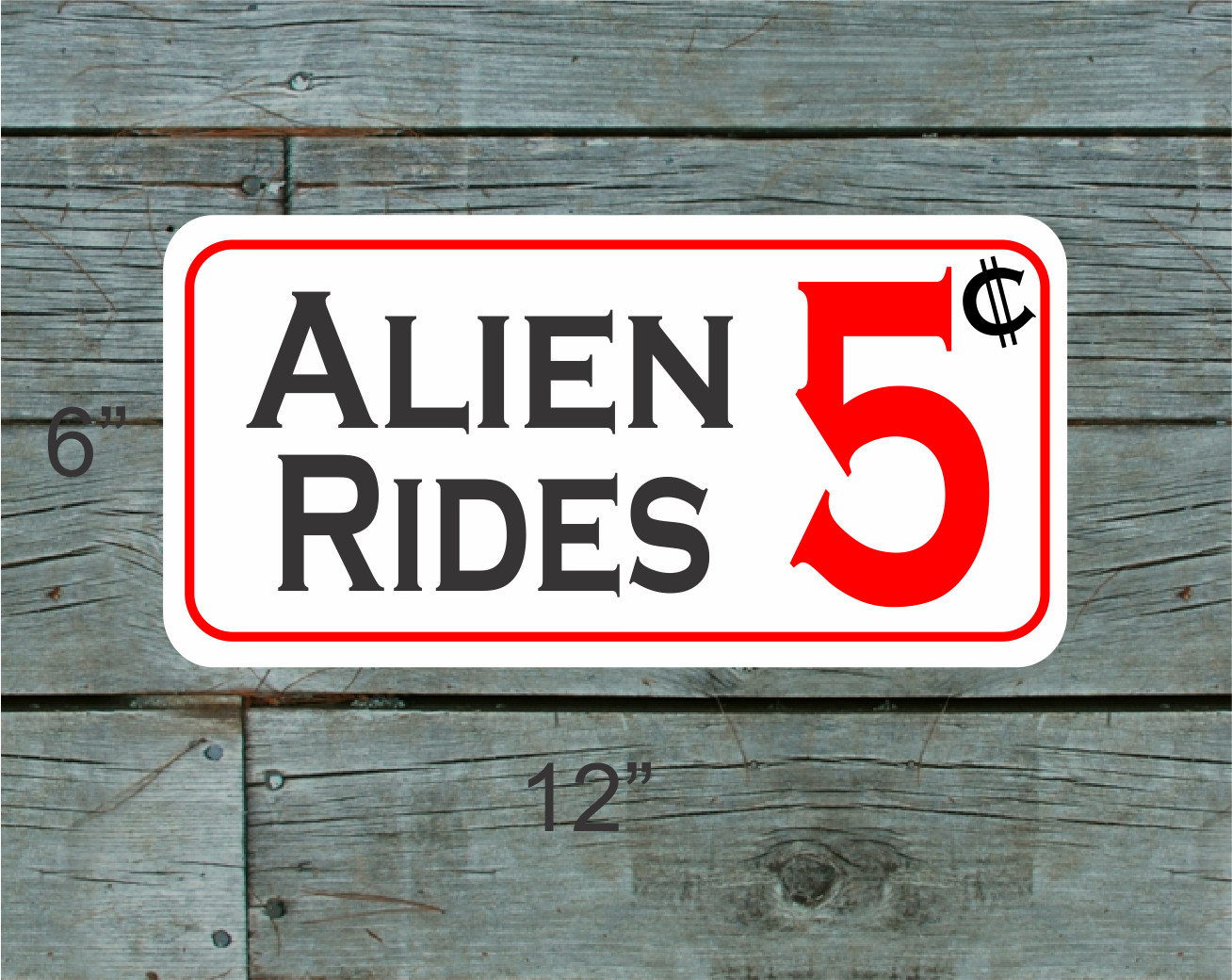Alien Rides 5 cents Metal Sign 