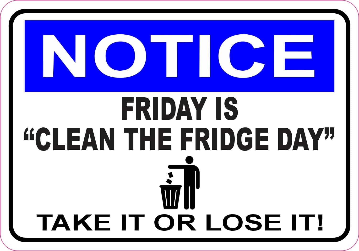 5x3.5 Notice Friday is Clean the Fridge Day Sticker Vinyl Business Lounge Sign