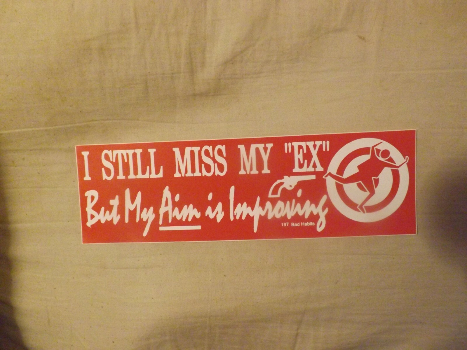 I Still Miss My Ex But My Aim Is Improving Bumper Sticker