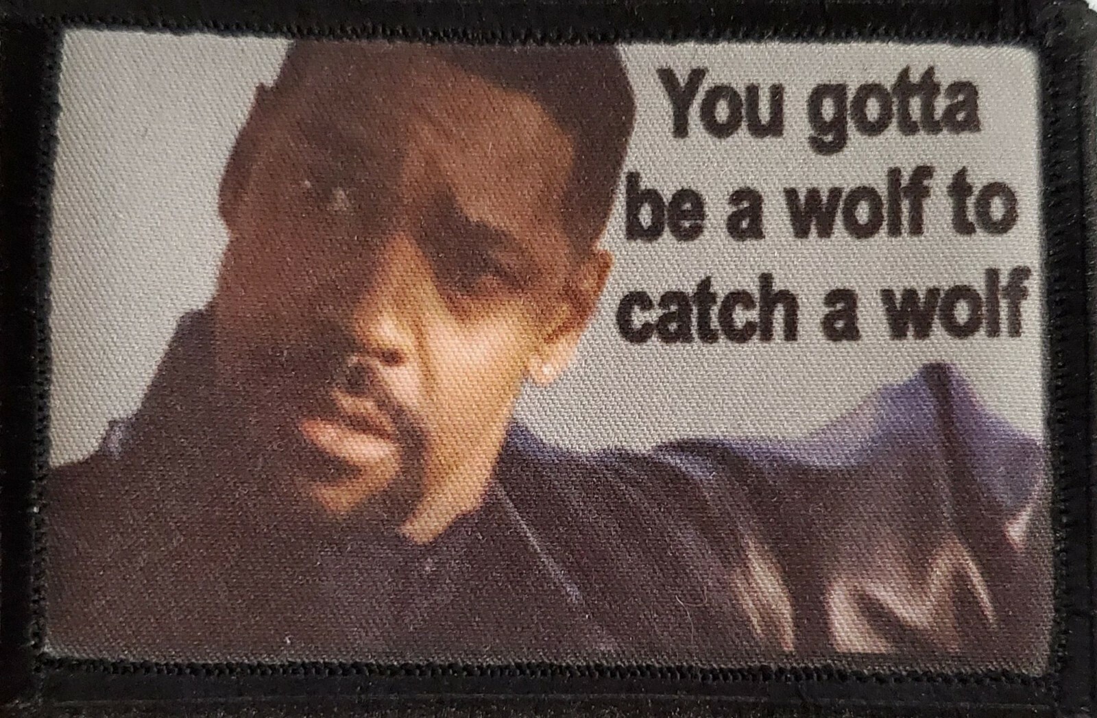 Training Day You Gotta Be A Wolf Morale Patch  Tactical Military Army Badge 