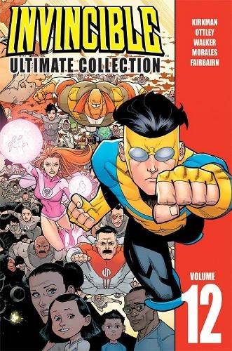 Robert Kirkman Invincible: The Ultimate Collection Volume 12 (Hardback)