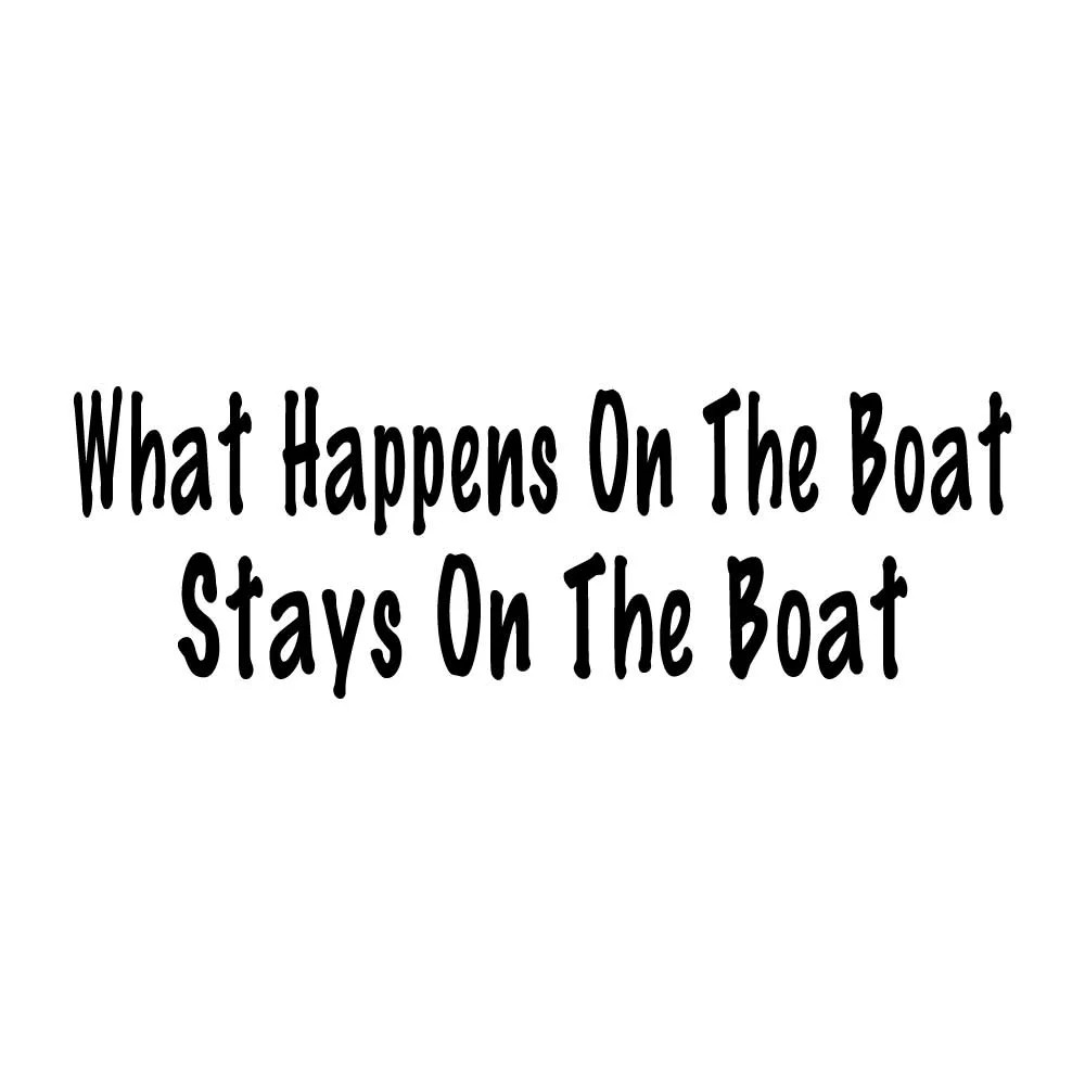 What Happens On The Boat Stays On The Boat Decal Sticker Black Die Cut Vinyl