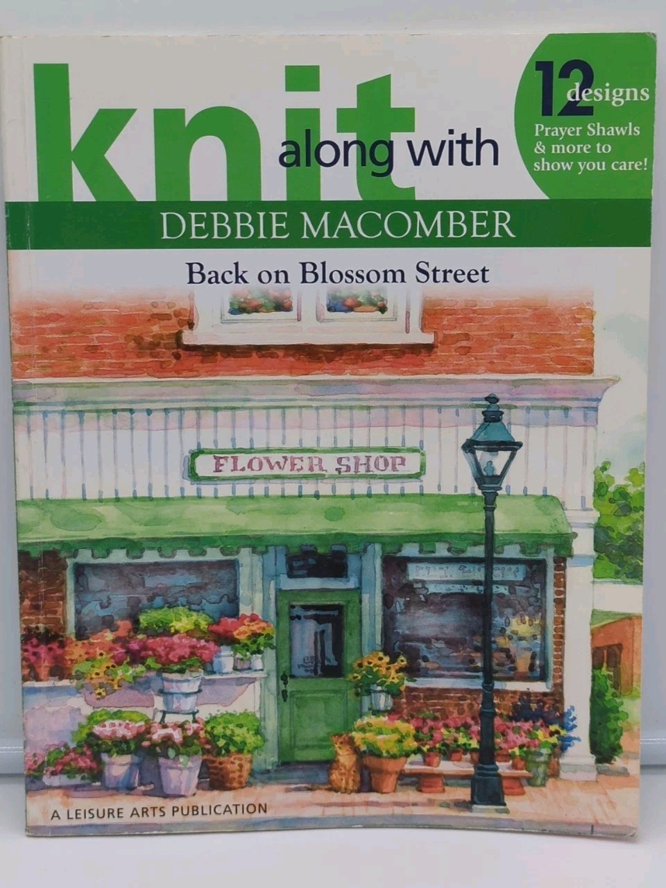 LEISURE ARTS 2007 KNIT WITH DEBBIE MACOMBER BACK ON BLOSSOM STREET PATTERN BOOK