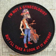 I'M NOT A GYNECOLOGIST...MOTORCYCLE BIKER VEST JACKET PATCH picture