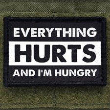 Everything Hurts And I'm Hungry Patch Moral Funny Tactical Hook & Loop 3x2 picture