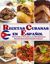 RECETAS CUBANAS EN ESPAÑOL: Del Caribe a Tu Cocina con 100 Deliciosas Recetas de picture