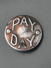 Vintage PAY DAY metal wobble shank Button #648 picture