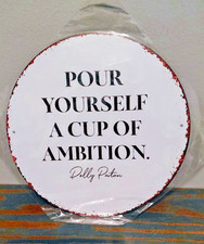 Pour Yourself a Cup of Ambition Dolly Parton  METAL SIGN  8 x 8 inch picture
