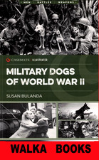 MILITARY DOGS OF WORLD WAR II - by Susan Bulanda   BRAND NEW - Combined Shipping picture