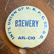 International Union U.B.F.C. S.D. & B. of A. AFL-CIO Brewery Pinback Button picture