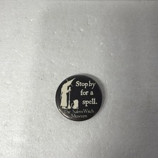 Vintage Salem Witch Museum Stop by for a Spell Pinback Button Pin picture