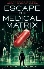 Escape the Medical Matrix: How to Initiate Your Own Red Pill Rebellion and WIN picture