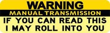 10x3 Warning I May Roll Into You Magnet Manual Transmission Magnetic Car Decal picture