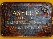 Asylum For The Criminally Insane Family Entrance - Metal Sign 12 X 8 new 2D picture