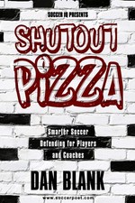 Soccer iQ Presents Shutout Pizza: Smarter Soccer Defending for Players and Coach picture
