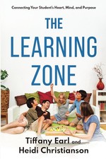 The Learning Zone: Connecting Your Student's Heart, Mind, and Purpose (Raising a picture