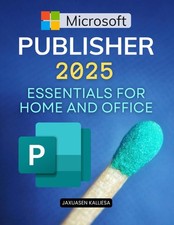 Microsoft Publisher 2025 Essentials for Home and Office: Essential Step By Step picture