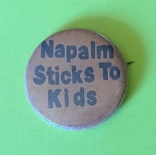 Rare Vietnam War Era, Anti-War, Napalm Sticks To Kids, Pin Back Button picture