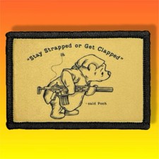 Stay Strapped Or Get Clapped Morale Patch / Military Badge Tactical Pooh 117 picture