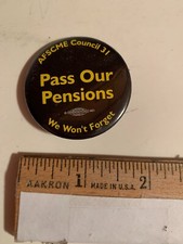 AFSCME District Council 31 PASS OUR PENSIONS We Won't Forget  Pin Pinback Button picture