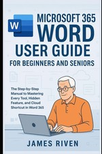 Microsoft 365 Word User Guide for Beginners and Seniors: A Step-by-Step Manual t picture