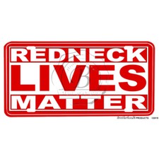 Redneck Lives Matter Redneck Red & White Edition Aluminum License Plate picture