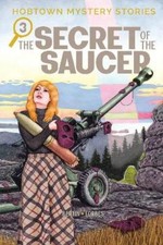 Kris Bertin Hobtown Mystery Stories Vol. 3: The Secret of the Saucer (Paperback) picture