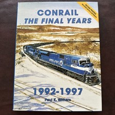 Conrail The Final Years 1992-1997 by Paul Withers picture
