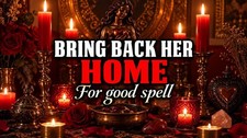 Bring Back Her Home for Good Spell Restore Connection, Rebuild Trust & Welcome H picture
