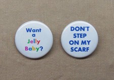 Don't Step on My Scarf & Want A Jelly Baby 1.25