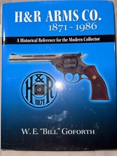 H&R Arms Co. 1871-1986 Historical Reference Book Bill Goforth Hardcover picture