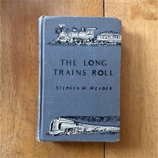 The Long Trains Roll by Stephen W. Meader 1944 Harcourt 1st Edition picture
