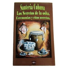 Santeria Cubana Libro sobre Los Secretos de la OSHA, Ceremonias y Ritos Secretos picture