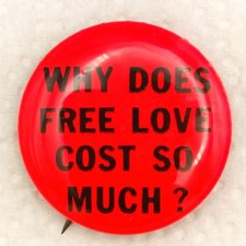 Why Does Free Love Cost So Much Hippy 60s Pinback Button Pin Counter Culture picture