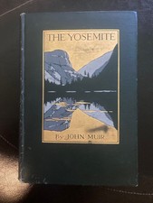 The Yosemite by John Muir,  1912, 1st edition,  1st printing, fold out maps picture
