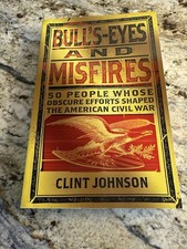 Bull's-Eyes and Misfires : 50 Obscure People Whose Efforts Shaped the... picture