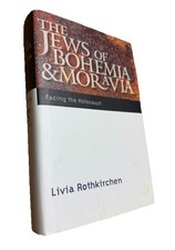The JEWS of Bohemia & Moravia : Facing the Holocaust -Livia Rothkirchen SHOAH HC picture