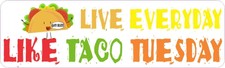 10x3 Live Everyday Like Taco Tuesday Magnet Car Truck Vehicle Magnetic Sign picture