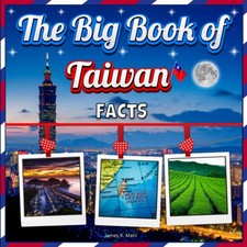 The Big Book of Taiwan Facts: An Educational Country Travel Picture Book for Kid picture