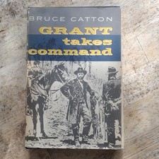 Grant Takes Command by Bruce Catton Hardcover Civil War Militaria picture
