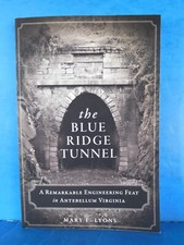 Blue Ridge Tunnel A Remarkable Engineering Feat in Antebellum Virginia By Lyons picture