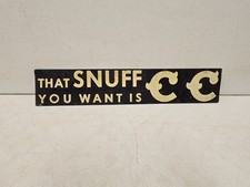 Vintage C1940s Original That Snuff You Want Is CC Advertising Tin Tacker Sign picture