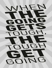 When The Going Gets Tough The Tough Get Going Motivational Aluminum Signs Funny picture