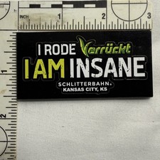 Schlitterbahn Kansas City “I Rode Verrückt I Am Insane” Magnet RARE picture