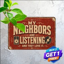 Neighbors Are Listening Play Good Music Audio Room Decor Metal Tin Sign Art picture
