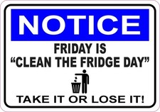 5x3.5 Notice Friday is Clean the Fridge Day Sticker Vinyl Business Lounge Sign picture
