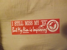 I Still Miss My Ex But My Aim Is Improving Bumper Sticker picture
